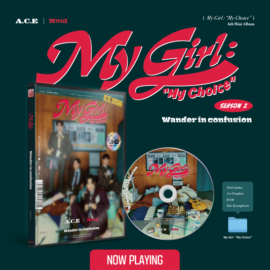 A.C.E - My Girl : "My Choice" (My Girl Season 2 : Wander in confusion)