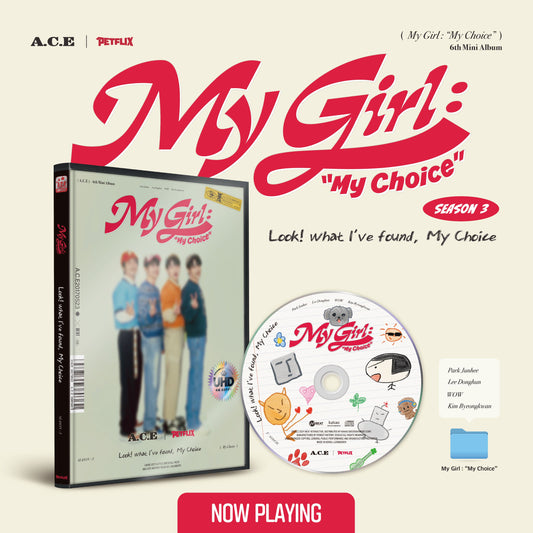 A.C.E - My Girl : "My Choice" (My Girl Season 3 : Look! what I've found, My Choice)